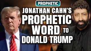 Jonathan Cahn’s Prophetic Word to Donald Trump [upl. by Adran851]