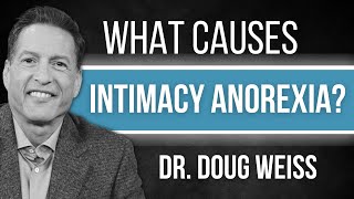 What Causes Intimacy Anorexia  5 Reasons For Intimacy Anorexia in Your Relationship [upl. by Nanda]