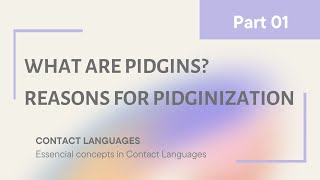 What are PIDGINS reasons for PIDGINIZATION Part 01 [upl. by Lavona]