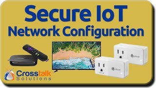 Secure IoT Network Configuration [upl. by Aikemit815]