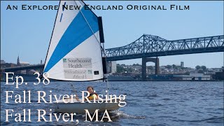 ENE Episode 38 quotFall River Risingquot Fall River MA [upl. by Rose]