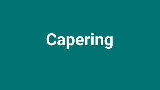 Capering Meaning and Pronunciation [upl. by Amelita]