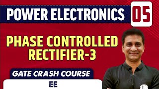 Power Electronics 05  Phase Controlled Rectifier3  EE amp IN  GATE Crash Course [upl. by Atnoved]