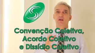 Convenção Coletiva Acordo Coletivo e Dissídio Coletivo [upl. by Ennyleuqcaj]