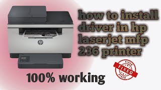 how to install driver of hp laserjet mfp 236 printer  tarowala tech [upl. by Ahk]