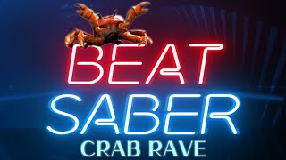 Crab Rave in Beat Saber [upl. by Wesa230]