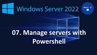 07 Manage servers with Powershell  Windows Server 2022 MegaSeries [upl. by Oralie]