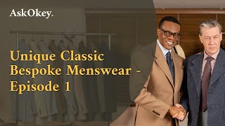 AskOkey Unique Classic Bespoke Menswear  Episode 1 [upl. by Charles]