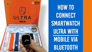 How to connect smart watch ultra 20 with mobile app  connect via bluetooth [upl. by Anauqcaj59]