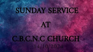 SUNDAY SERVICE 13102024  CBCNC CHURCH KALISIPUDI [upl. by Eiuqcaj]