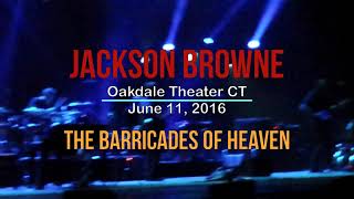 Jackson Browne The Barricades Of Heaven Oakdale Theater CT June 11 2016 [upl. by Ynnus]