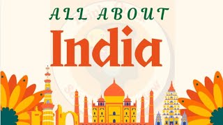 All About India  Geography Climate Landmarks Culture Food Clothing and Facts about India [upl. by Germaun]