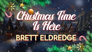 Brett Eldredge  Christmas Time Is Here Lyrics [upl. by Kahle]