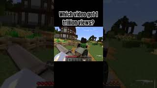 EDIT 📷Which video got 1 trillion views minecraft gaming shorts [upl. by Eugirne]