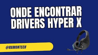 ONDE ENCONTRAR DRIVERS DA HYPER X [upl. by Ahon568]