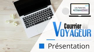 Les Tutoriels de Courrier du Voyageur  Présentation [upl. by Kimberly]