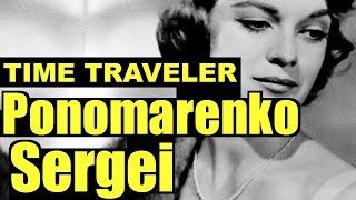 Ukrainian Time Traveler Sergei Ponomarenko  Kiev Ukraine  Panamarenko Time Travel  Paramarenko [upl. by Yslek]