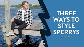 Three Ways to Style Sperrys with Drew Mellon [upl. by Einahpit89]