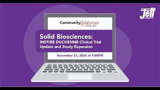 Community Webinar Solid Biosciences’ INSPIRE DUCHENNE Update and Study Expansion [upl. by Aspasia]