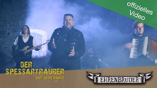 Der Spessarträuber und seine Bande  Ehrenbrüder Offizielles Video [upl. by Doley]