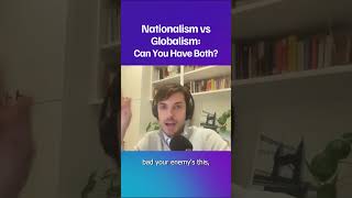 Nationalism vs Globalism Can you have both  Ep 61 [upl. by Adnirim]