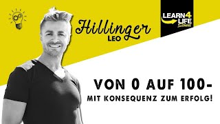 Leo Hillinger  quotVon 0 auf 100  Mit Konsequenz zum Erfolgquot [upl. by Zemaj]