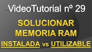 Memoria RAM INSTALADA vs UTILIZABLE amp como SOLUCIONARLO fácil  TPI Video Tutorial 29 [upl. by Amsab]