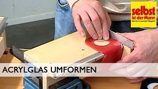 Acrylglas umformen [upl. by Leirol]