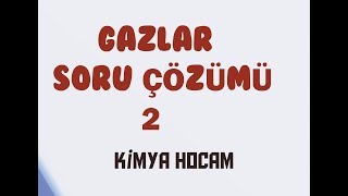 8GAZLAR SORU ÇÖZÜMÜ 2 GAZ YASALARIİDEAL GAZKİNETİK TEORİKISMİ BASINÇ KİMYA HOCAM [upl. by Clywd]