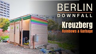 BERLINS DOWNFALL  Kreuzberg amp Neukölln Rainbows amp Garbage [upl. by Desta753]