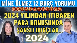 Mine Ölmezden 12 Burç Yorumu 2024 yılı başından itibaren maddi konuda şanslı olacak burçlar [upl. by Leinoto]