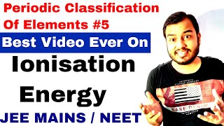 11 chap 3  Periodi c Table 05  Ionisation Energy  Ionisation Energy IIT Ionisation Potential IIT [upl. by Oap]