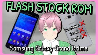 Tutorial Flash Stock Rom Samsung Galaxy Grand Prime Terbaru 2024  Android 50 vTuber Indonesia [upl. by Htez]