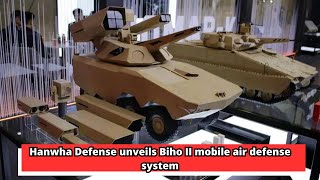 Hanwha Defense unveils Biho II mobile air defense system [upl. by Anitserp627]