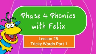 Phase 4 Phonics for Kids 25 Tricky Words Part 1 [upl. by Anneirb]