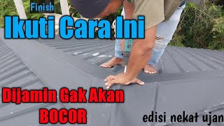 Cara pasang rabung atap spandek rapi anti bocor  edisi ujan2an [upl. by Karylin]