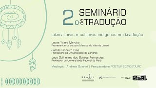 2º Seminário de Tradução  Literaturas e culturas indígenas em tradução [upl. by Novled]