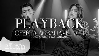 Oferta Agradável a Ti  Jessé Aguiar e Jay Santana  PLAYBACK [upl. by Nagey]