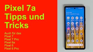 Pixel 7a Tipps und Tricks  Auch für das Pixel 6a 6 6 Pro 7 und 7 Pro [upl. by Colis]