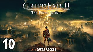 Early Access GREEDFALL II THE DYING WORLD  Part 10 [upl. by Adeuga410]