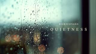 Quietness  Beautiful amp Sad Piano Music with Rainfall ｜BigRicePiano [upl. by Kane]