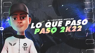 LO QUE PASO PASO 2k22 Perreo Cumbiero  DJ Luc14no Antileo  DADDY YANKEE [upl. by Conlan]