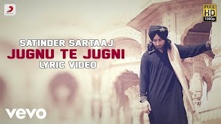 Satinder Sartaaj  Jugnu Te Jugni  Rangrez  Lyric Video [upl. by Laefar]