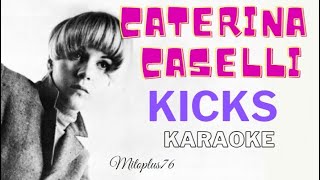 CATERINA CASELLI  KICKS KARAOKE FAIR USE base devocalizzata con cori 1966 [upl. by Haiacim]