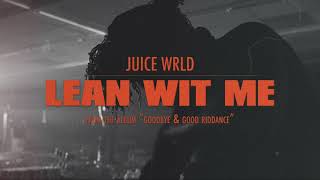 Lean Wit Me Acoustic Best Quality Juice WRLD [upl. by Haerb387]