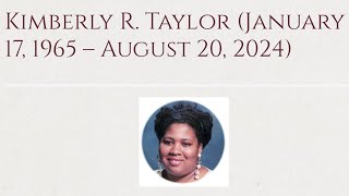 Kimberly R Taylor January 17 1965  August 20 2024 [upl. by Hertberg]