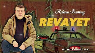 Rehman Basilmaz  Revayet Remix 2023  BlackBeatsZ [upl. by Neliac]