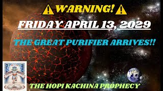 ⚠️ FRIDAY APRIL 13 2029  THE GREAT PURIFIER ARRIVES HOPI BLUE KACHINA PROPHECY [upl. by Sigismundo]