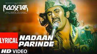 Rockstar NADAAN PARINDE Lyrical Video  Ranbir Kapoor  AR Rahman  Mohit Chauhan [upl. by Schild]