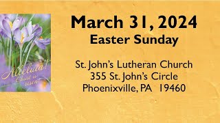 Worship Service 31 March 2024 live Easter Sunday B St Johns Lutheran Church [upl. by Wester]